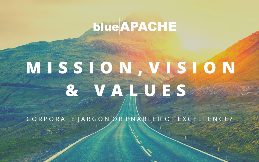 Mission, Vision & Values – Slogans on a Wall or Enabler of Excellence?